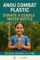 Anou Combat Plastic – Donate a Usable Water Bottle!